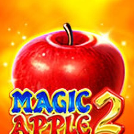 Khám Phá Magic Apple 2 Slot: Từ Lịch Sử Đến Cách Thức Chơi Đỉnh Cao