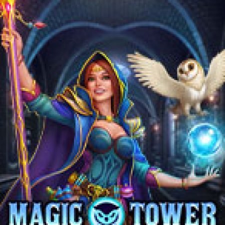 Magic Tower: Cluster Win Slot: Lịch Sử, Phiên Bản Mới và Cách Thức Chơi Để Thắng Lớn