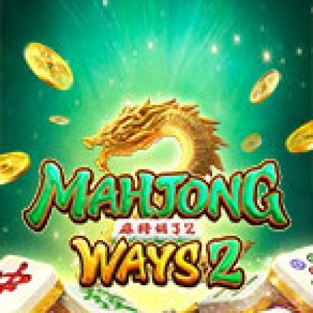 Hướng Dẫn Chơi Nhập Cuộc Mạt Chược 2 – Mahjong Ways 2 Slot: Bí Kíp Đánh Bại Mọi Thử Thách