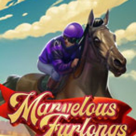 Marvelous Furlongs Slot – Trải Nghiệm Game Slot Huyền Thoại và Cách Chơi Chiến Thắng