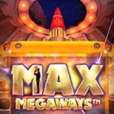 Max Megaways Slot – Trải Nghiệm Game Slot Huyền Thoại và Cách Chơi Chiến Thắng