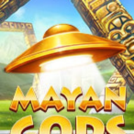 Vị thần Maya – Mayan Gods Slot: Lịch Sử, Phiên Bản Mới và Cách Thức Chơi Để Thắng Lớn