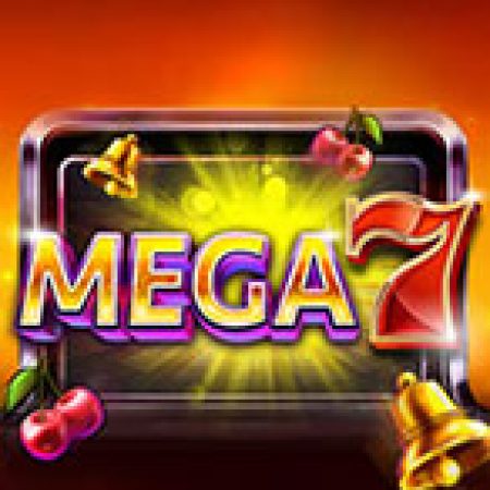 Khám Phá Mega 7 Slot: Từ Lịch Sử Đến Cách Thức Chơi Đỉnh Cao