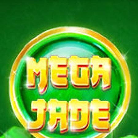 Hướng Dẫn Chơi Ngọc Báu Khổng Lồ – Mega Jade Slot: Bí Kíp Đánh Bại Mọi Thử Thách