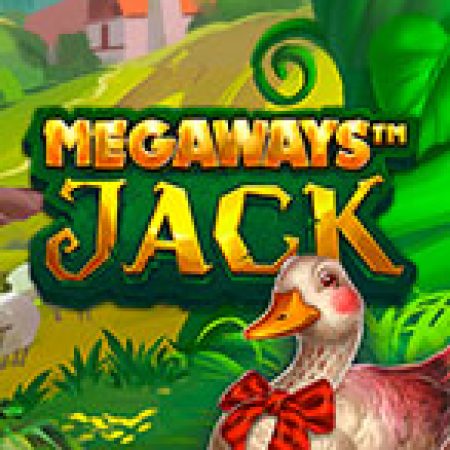 Megaways Jack Slot: Lịch Sử, Phiên Bản Mới và Cách Thức Chơi Để Thắng Lớn