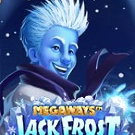 Chơi Megaways Jack Frost Slot Online: Tips, Chiến Lược và Hướng Dẫn Chi Tiết