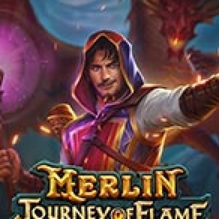 Merlin: Chuyến Ngao Du Của Lửa – Merlin: Journey of Flame Slot: Lịch Sử, Phiên Bản Mới và Cách Thức Chơi Để Thắng Lớn