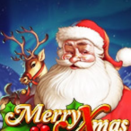 Giáng Sinh An Lành – Merry Xmas Slot: Lịch Sử, Phiên Bản Mới và Cách Thức Chơi Để Thắng Lớn