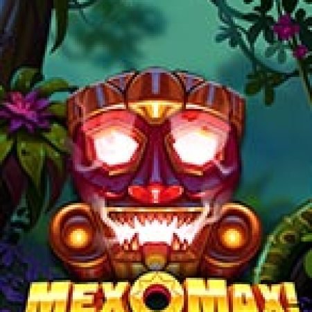 Chơi MexoMax! Multimax Slot Online: Tips, Chiến Lược và Hướng Dẫn Chi Tiết