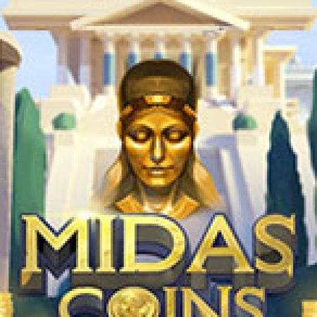 Chơi Midas Coins Slot Online: Tips, Chiến Lược và Hướng Dẫn Chi Tiết
