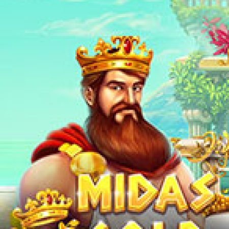 Chơi Bàn Tay Vàng – Midas Gold Slot Online: Tips, Chiến Lược và Hướng Dẫn Chi Tiết