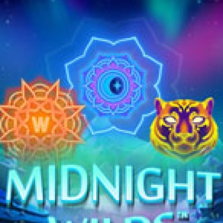 Hướng Dẫn Chơi Midnight Wilds Slot: Bí Kíp Đánh Bại Mọi Thử Thách