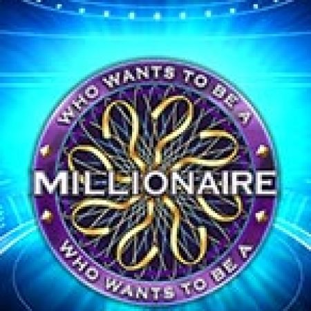 Ai Là Triệu Phú – Megaways – Millionaire Megaways Slot: Lịch Sử, Phiên Bản Mới và Cách Thức Chơi Để Thắng Lớn