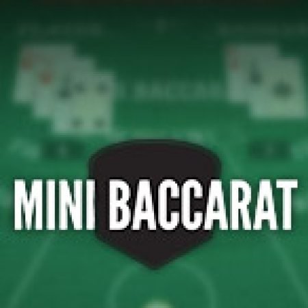 Hướng Dẫn Chơi Mini Baccarat Slot: Bí Kíp Đánh Bại Mọi Thử Thách