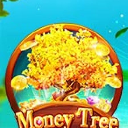 Khám Phá Money Tree Slot: Từ Lịch Sử Đến Cách Thức Chơi Đỉnh Cao