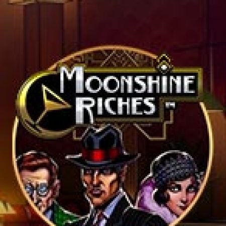 Màn Đêm Buông Xuống – Moonshine Riches Slot: Lịch Sử, Phiên Bản Mới và Cách Thức Chơi Để Thắng Lớn