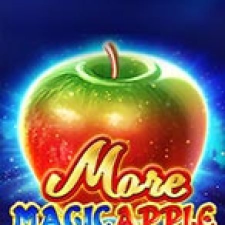 Khám Phá More Magic Apple Slot: Từ Lịch Sử Đến Cách Thức Chơi Đỉnh Cao