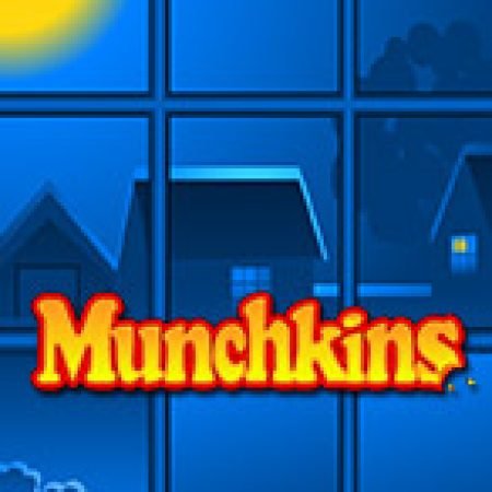 Khám Phá Siêu Trộm Munchkins – Munchkins Slot: Từ Lịch Sử Đến Cách Thức Chơi Đỉnh Cao