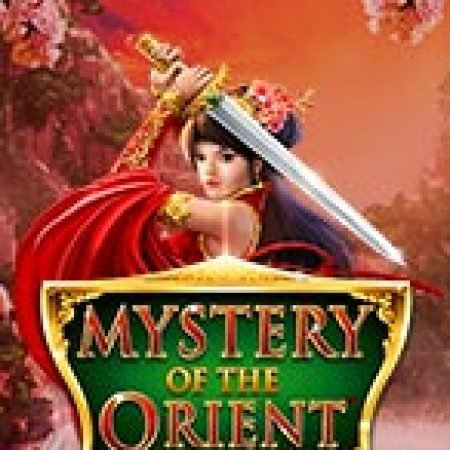 Bí Ẩn Phương Đông – Mystery of the Orient Slot – Trải Nghiệm Game Slot Huyền Thoại và Cách Chơi Chiến Thắng