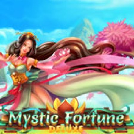 Hướng Dẫn Chơi Mystic Fortune Deluxe Slot: Bí Kíp Đánh Bại Mọi Thử Thách