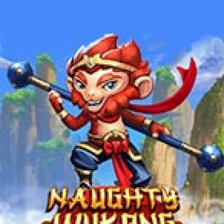 Naughty Wukong Slot: Lịch Sử, Phiên Bản Mới và Cách Thức Chơi Để Thắng Lớn