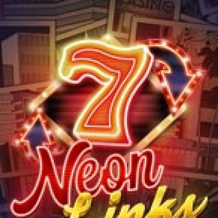 Siêu Liên Kết – Neon Links Slot – Trải Nghiệm Game Slot Huyền Thoại và Cách Chơi Chiến Thắng