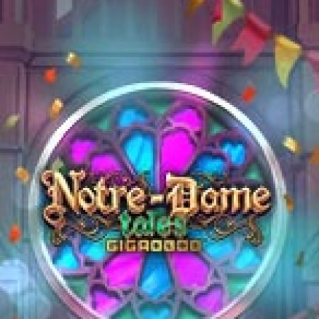 Khám Phá Notre-Dame Tales Slot: Từ Lịch Sử Đến Cách Thức Chơi Đỉnh Cao