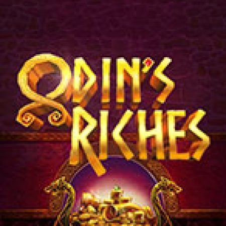 Cuộc Chiến Của Odin – Odin’s Riches Slot: Lịch Sử, Phiên Bản Mới và Cách Thức Chơi Để Thắng Lớn