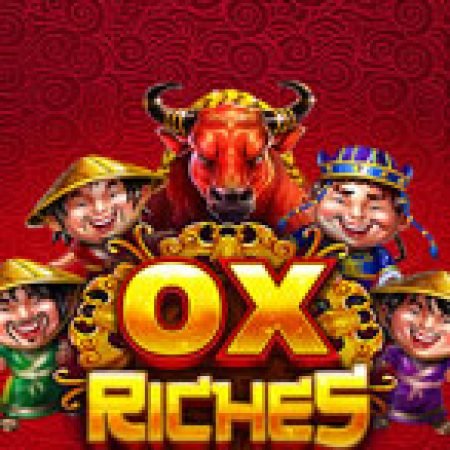 Ox Riches Slot: Lịch Sử, Phiên Bản Mới và Cách Thức Chơi Để Thắng Lớn