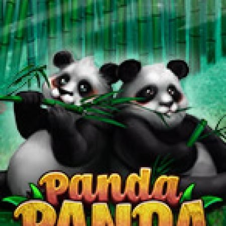 Panda Panda Slot – Trải Nghiệm Game Slot Huyền Thoại và Cách Chơi Chiến Thắng