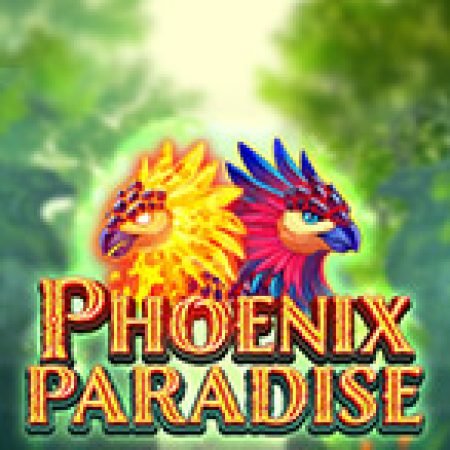 Khám Phá Phoenix Paradise Slot: Từ Lịch Sử Đến Cách Thức Chơi Đỉnh Cao