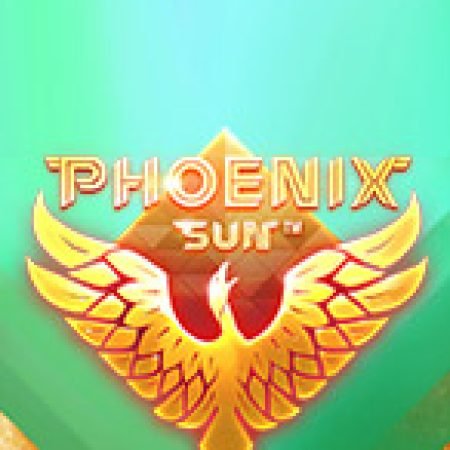 Phoenix Sun Slot – Trải Nghiệm Game Slot Huyền Thoại và Cách Chơi Chiến Thắng