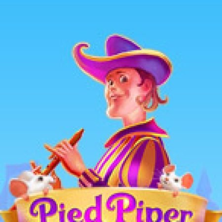 Pied Piper Slot – Trải Nghiệm Game Slot Huyền Thoại và Cách Chơi Chiến Thắng