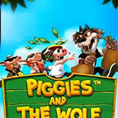 Piggies and The Wolf Slot – Trải Nghiệm Game Slot Huyền Thoại và Cách Chơi Chiến Thắng