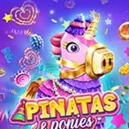 Chơi Lễ Hội Pinata – Pinatas & Ponies Slot Online: Tips, Chiến Lược và Hướng Dẫn Chi Tiết