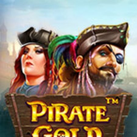 Khám Phá Kho Báu Hải Tặc – Pirate Gold Slot: Từ Lịch Sử Đến Cách Thức Chơi Đỉnh Cao