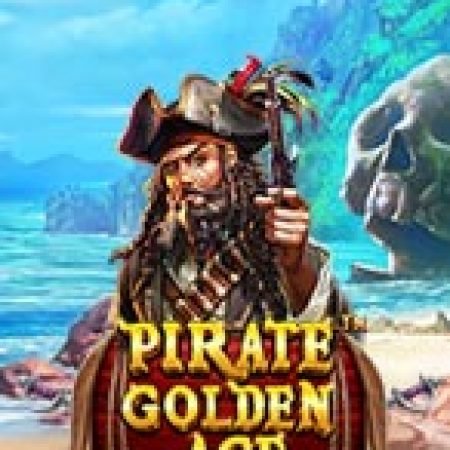 Kỷ Nguyên Của Hải Tặc – Pirate Golden Age Slot – Trải Nghiệm Game Slot Huyền Thoại và Cách Chơi Chiến Thắng