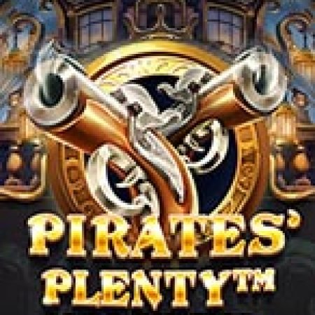 Hồn Ma Hải Tặc – Megaways – Pirates’ Plenty Megaways Slot – Trải Nghiệm Game Slot Huyền Thoại và Cách Chơi Chiến Thắng