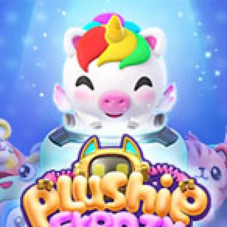 Khám Phá Máy Gắp Thú Tinh Nghịch – Plushie Frenzy Slot: Từ Lịch Sử Đến Cách Thức Chơi Đỉnh Cao