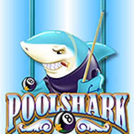 Hướng Dẫn Chơi Pool Shark Slot: Bí Kíp Đánh Bại Mọi Thử Thách