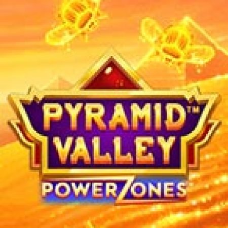 Khám Phá Power Zones: Pyramid Valley Slot: Từ Lịch Sử Đến Cách Thức Chơi Đỉnh Cao