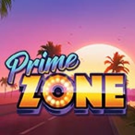 Khám Phá Prime Zone Slot: Từ Lịch Sử Đến Cách Thức Chơi Đỉnh Cao