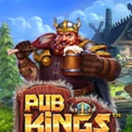 Chơi Quán Nhậu Vui Vẻ – Pub Kings Slot Online: Tips, Chiến Lược và Hướng Dẫn Chi Tiết