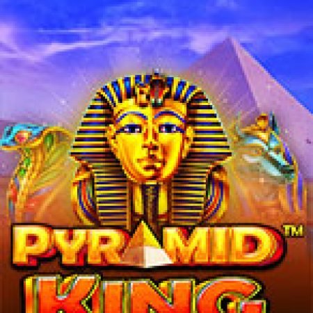 Khám Phá Bí Ẩn Kim Tự Tháp – Pyramid King Slot: Từ Lịch Sử Đến Cách Thức Chơi Đỉnh Cao