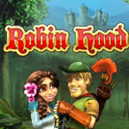 Robin Hood Slot – Trải Nghiệm Game Slot Huyền Thoại và Cách Chơi Chiến Thắng