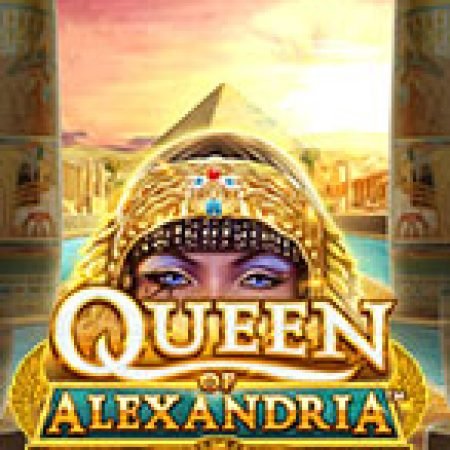 Khám Phá Nữ Vương Alexandria – Queen of Alexandria Slot: Từ Lịch Sử Đến Cách Thức Chơi Đỉnh Cao