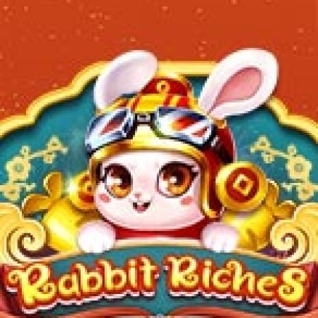 Rabbit Riches Slot – Trải Nghiệm Game Slot Huyền Thoại và Cách Chơi Chiến Thắng