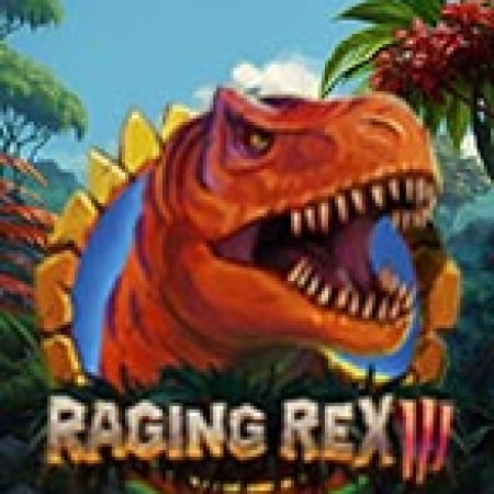 Chơi Công Viên Khủng Long 3 – Raging Rex 3 Slot Online: Tips, Chiến Lược và Hướng Dẫn Chi Tiết