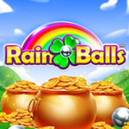 Hướng Dẫn Chơi Rain Balls Slot: Bí Kíp Đánh Bại Mọi Thử Thách