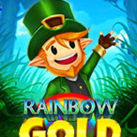 Chơi Rainbow Gold Slot Online: Tips, Chiến Lược và Hướng Dẫn Chi Tiết